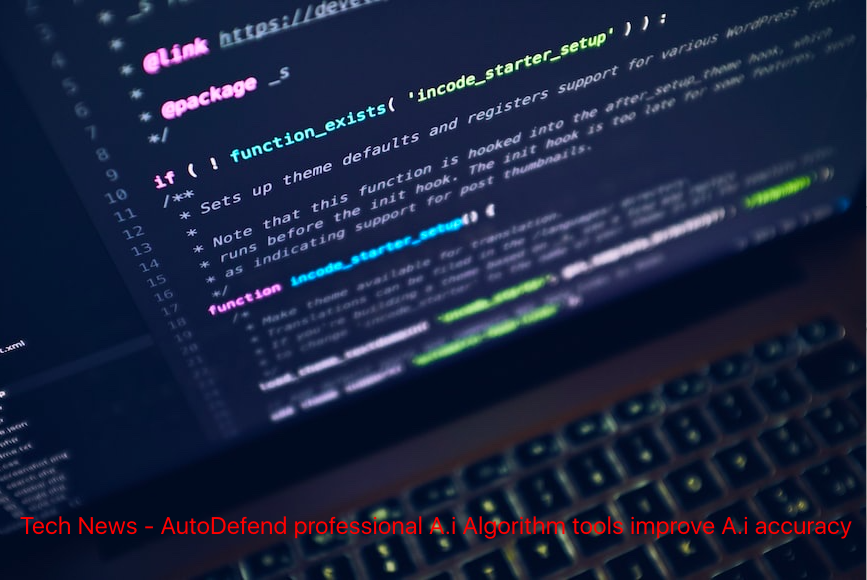 Tech News - AutoDefend professional A.i Algorithm tools improve A.i accuracy 